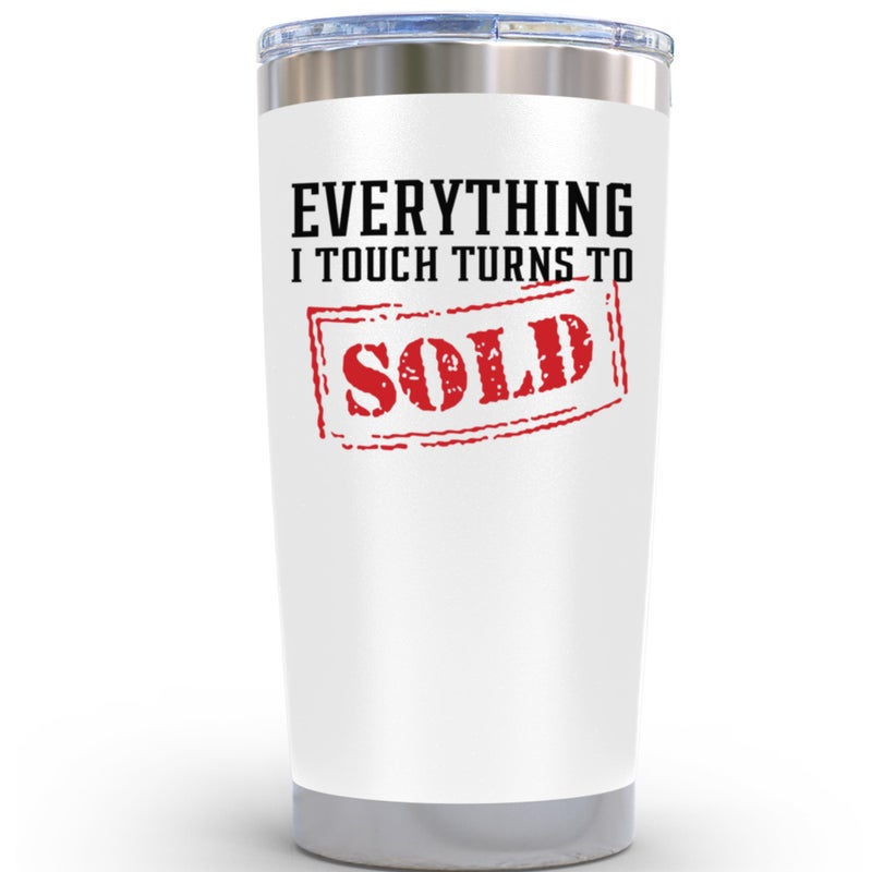 KLUBI Real Estate Agent Gift â€“ Everything I Touch Turns To Sold Tumbler 20oz, Realtor Gifts for Men & Women, Real Estate Supplies for Agents, Fun Cup for Sales Reps - Image 1